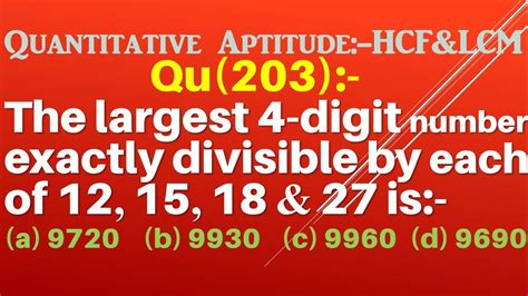 The largest 4 digit number exactly divisible by 12, 15, 18 and 27 is.